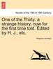Книга One of the Thirty : A Strange History, Now for the First Time Told. Edited by H. J., Etc.