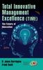Книга Total Innovative Management Excellence (TIME) : The Future of Innovation