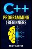 Книга C++ Programming for Beginners : Step-by-Step Instructions for Creating a Robust Program from Scratch (Computer Programming Crash Course 2022)