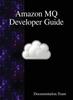Книга Amazon Mq Developer Guide by Documentation Team - Hardback