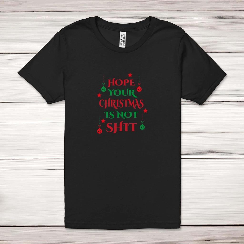 Hope Your Christmas Is Not Sh*t Adult T-Shirt
