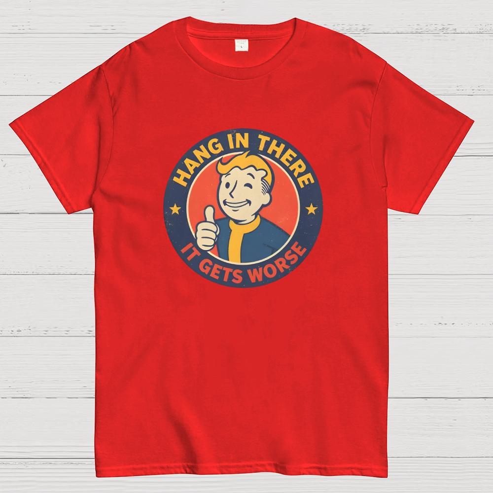 Hang In There It Gets Worse Cotton Summer Casual Cool Loose T-Shirt