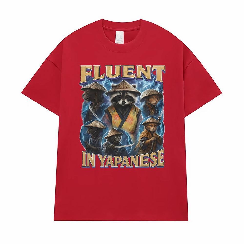 Fluent In Yapanese Racoon Lover Funny Meme Tshirts Unisex Unisex Oversized Harajuku High Street Classic Tshirt 100 Cotton T Shirts