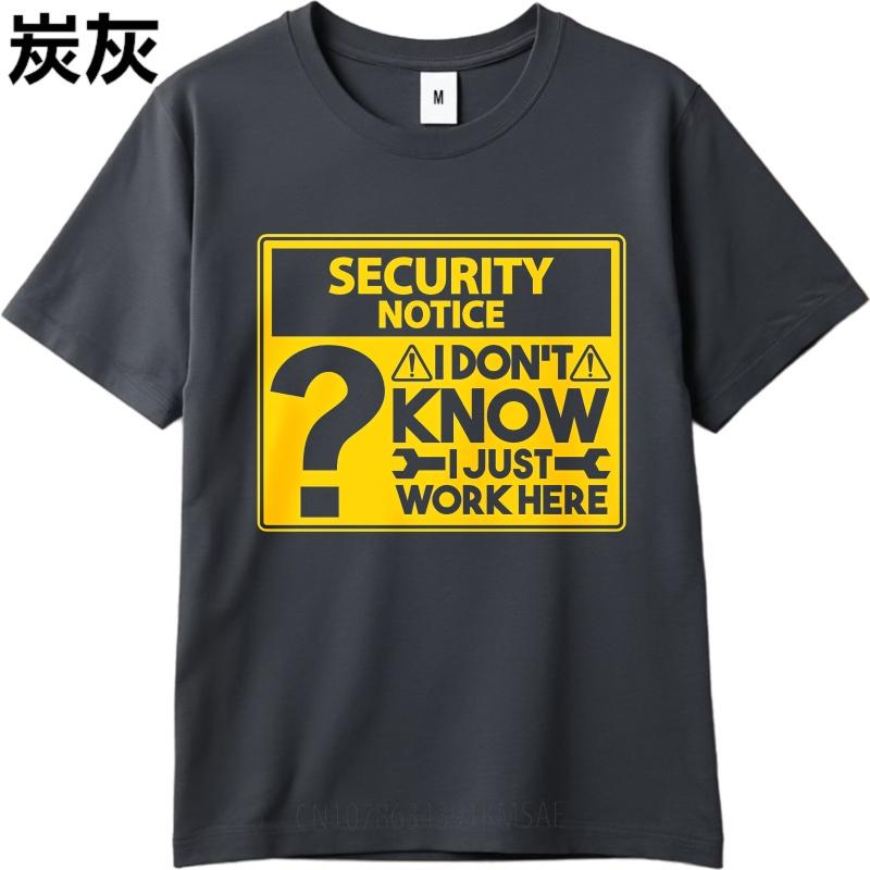 Printed Women summer tshirt Fashion Security Notice I Dont Know I Just Work Here Basic Women Tee shirt male summer teeshirt