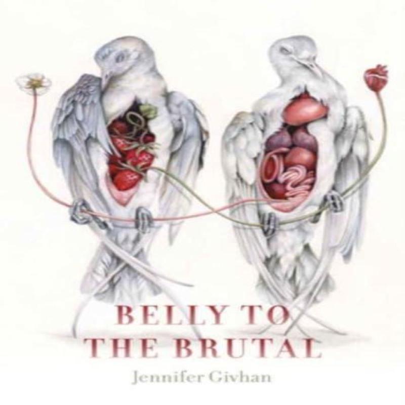 Belly to the Brutal by Jennifer Givhan Paperback Book 9780819580979