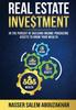 Книга Real Estate Investment : In the Pursuit of Building Income-producing Assets To Grow Your Wealth