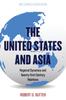 The The United States and Asia Regional Dynamics and Twenty-First-Century Relations Book