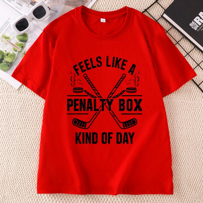 Feels Like A Penalty Box Kind of Day TShir Unisex Funny Hockey T Shirt Game Day Unisex Clothing Oneck Short Sleeve