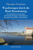 Книга Wanderungen Durch Die Mark Brandenburg : Alle Funf Bande In Einem Buch: Die Grafschaft Ruppin / Das Oderland / Havelland / Spreeland / Funf Schloesser
