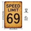 Retro Tin Sign Vintage Metal Decorative Plaques, Speed Limit 69 Sign for Home, Bar, Garage, Art Wall Decor Metal Sign