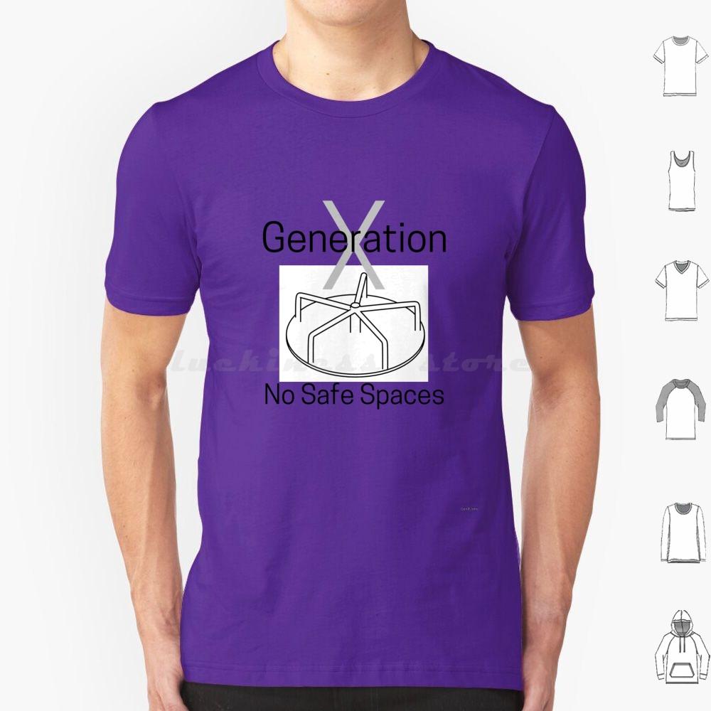 No Safe Spaces T Shirt Big Size 100 Cotton Genx Gen X Generation X Generationx Genxjono Genx Jono Generations Generation 80s