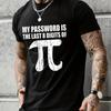 Men's T-Shirt Math Equations Print Funny Men T Shirt Fashion Oversized Tshirt My Password Is The Last Digits of Pi Shirt for Men