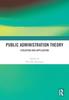 The Public Administration Theory : Evolution and Application Book