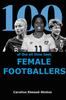 Книга 100 of The All Time Best FEMALE FOOTBALLERS