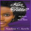 Kiss and Telle by Nadine C Keels Paperback Book 9798201258078