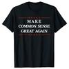 Funny Make Common Sense Great Again Graphic T-shirts Men Women's Fashion Casual Tshirt 100% Cotton Loose Oversized T Shirt