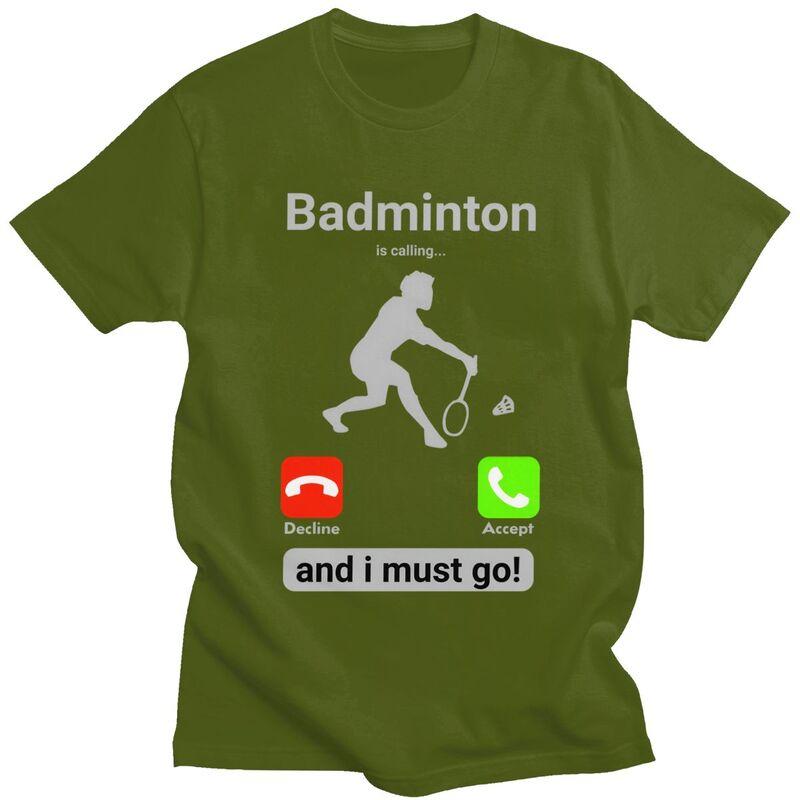 Badminton Is Calling T Shirts for Men Pure Cotton Tees Valentines Day Gift Tshirt Short Sleeve Fashion Tshirt Clothing