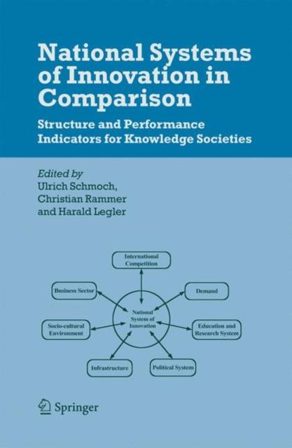 The National Systems of Innovation In Comparison : Structure and Performance Indicators for Knowledge Societies Book