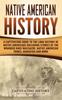 The Native American History A Captivating Guide To The Long History Of Native Ameri by Captivating History - Hardback Book