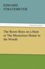 Книга The Rover Boys On a Hunt or the Mysterious House In the Woods
