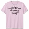 Funny Antisocial Slogan Unisex Tshirt Despite The Look On My Face