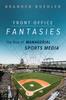 Книга Front Office Fantasies : The Rise of Managerial Sports Media