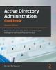 Книга Active Directory Administration Cookbook : Proven Solutions To Everyday Identity and Authentication Challenges for Both On-premises and the Cloud