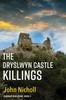 Книга The Dryslwyn Castle Killings : A Dark, Gritty Edge-of-your-seat Crime Mystery Thriller from John Nicholl