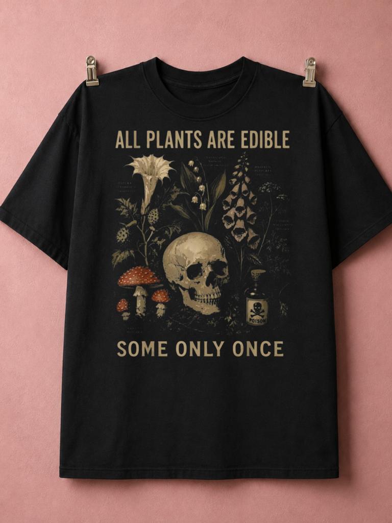 Unisexs Tshirt All Plants Are Edible Some Only Once Tshirt Skull Mushrooms And Poison Bottle Dark Botanical Humor Graphic