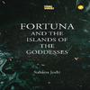 Fortuna and the Islands of Goddesses by Suhana Joshi Paperback Book 9781739686284