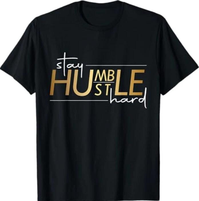 Stay Humble Hustle Hard Black Business Owner T-Shirt