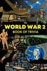 The The World War 2 Book of Trivia Book