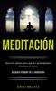 Книга Meditacion : Atencion Plena Para Que Los Principiantes Eliminen El Estres (Descubre El Poder De La Meditacion)