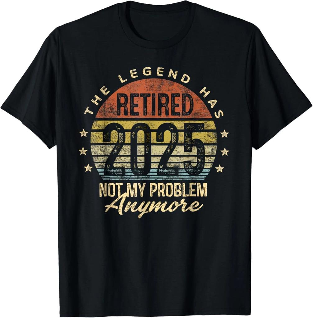 Legend Has Retired 2025 Not My Problem Anymore Retirement Gift Unisex T-Shirt