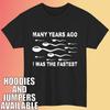 Many Years Ago I Was the Fastest T-Shirt. Funny Meme Lover Trendy Adult Tee Top