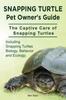 Книга Snapping Turtle Pet Owners Guide. the Captive Care of Snapping Turtles. Including Snapping Turtles Biology, Behavior and Ecology.