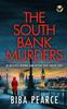 The THE SOUTH BANK MURDERS an Absolutely Gripping Crime Mystery with a Massive Twist : 5 Book