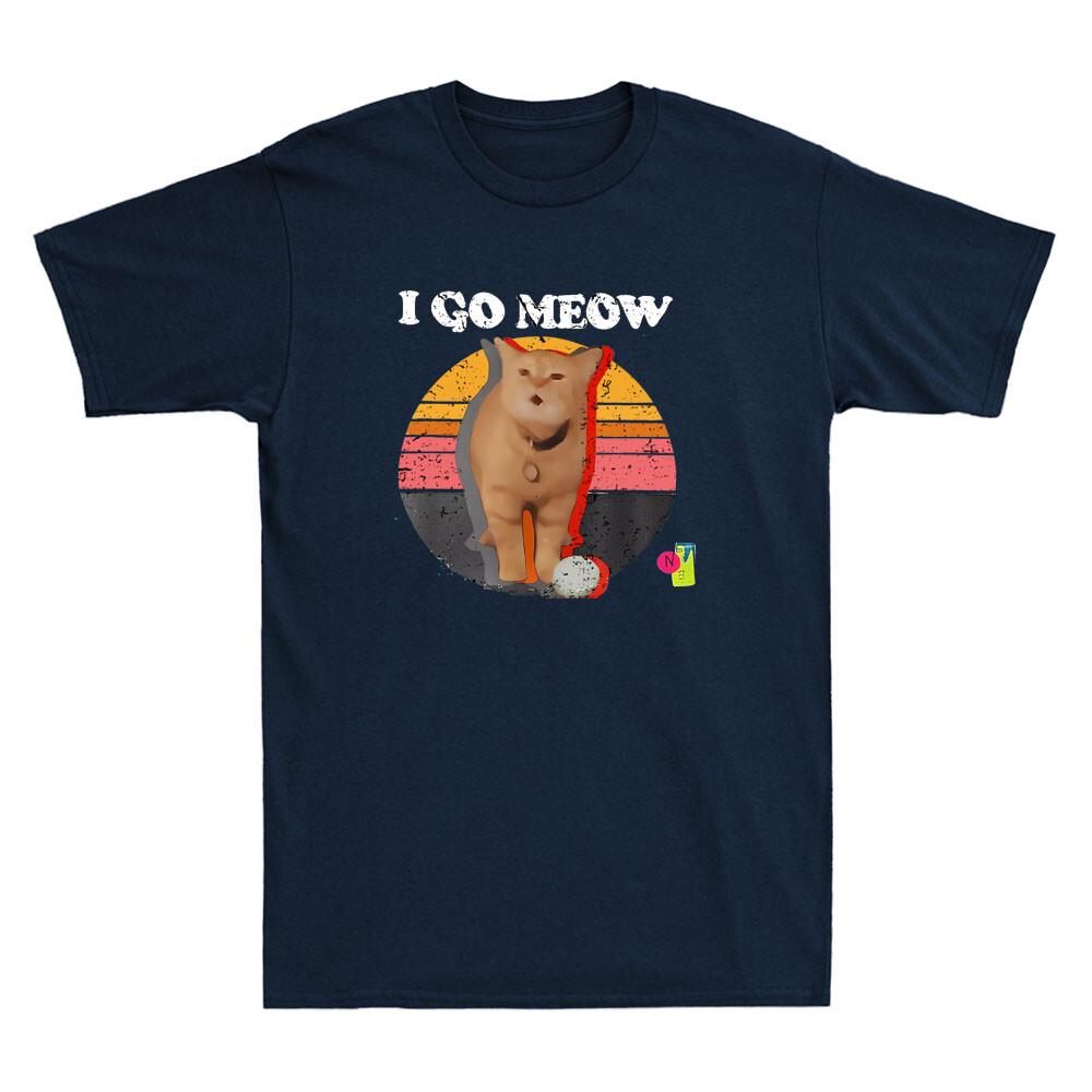 I Go Meow Funny Singing Cat Meme Humor Quote Vintage Unisexs Short Sleeve Tshirt