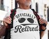 Funny Retirement Shirt, Officially Retired , Retirement T-shirt, Retirement