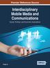 The Interdisciplinary Mobile Media and Communications : Social, Political, and Economic Implications Book