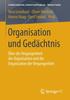 The Organisation Und Gedachtnis : UEber Die Vergangenheit Der Organisation Und Die Organisation Der Vergangenheit Book