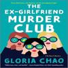 The ExGirlfriend Murder Club by Gloria Chao Paperback Book 9780778387213