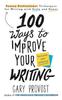 The 100 Ways To Improve Your Writing (updated) : Proven Professional Techniques for Writing with Style and Power Book