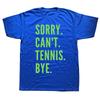 Смешная футболка с надписью Sorry Can't Tennis Bye, 100% хлопок, мужская, женская, модная, повседневная, свободная, оверсайз, уличная