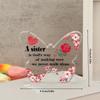 Sister's Day Birthday Gift for Sister. Butterfly Acrylic Plaque Gifts for Your Sister. Acrylic Desk Sign  Plaque for Sister Gift