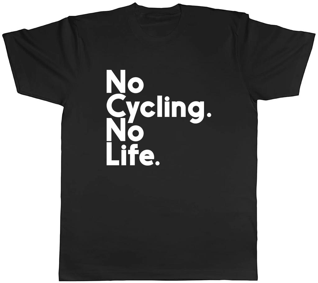 No Cycling No Life Mens Unisex T-Shirt Tee