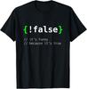 False - Funny Coding Programmer Gift Computer Programming Gift Unisex T-Shirt