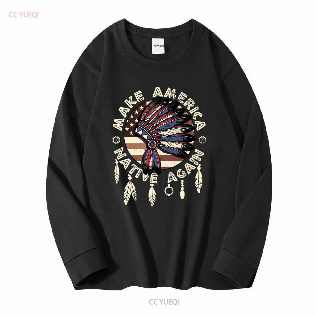 Make America Native Again Indigenous Peoples Day Pride T Shirt vintage Washed Breathable fashion Versatile Stretched Soft
