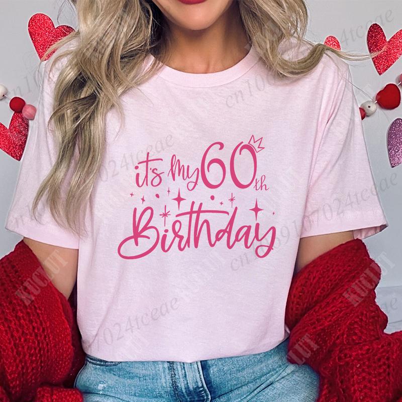 Its My 60th Birthday Unisex TShirt 60th Birthday Group Crew Party Graphic Y2k Tops Harajuku Streetwear Summer Short Sleeve Tees