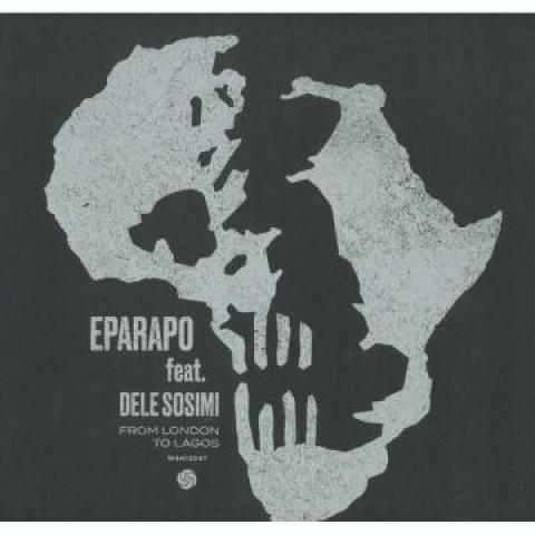 12-дюймовая пластинка EPARAPO FEAT DELE SOSIMI - Из Лондона в Лагос (Wheelup Remix WAH12047 Wah Wah 45s 2022 Испания Мировая музыка